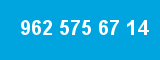 962 575 67 14 962 575 67 14